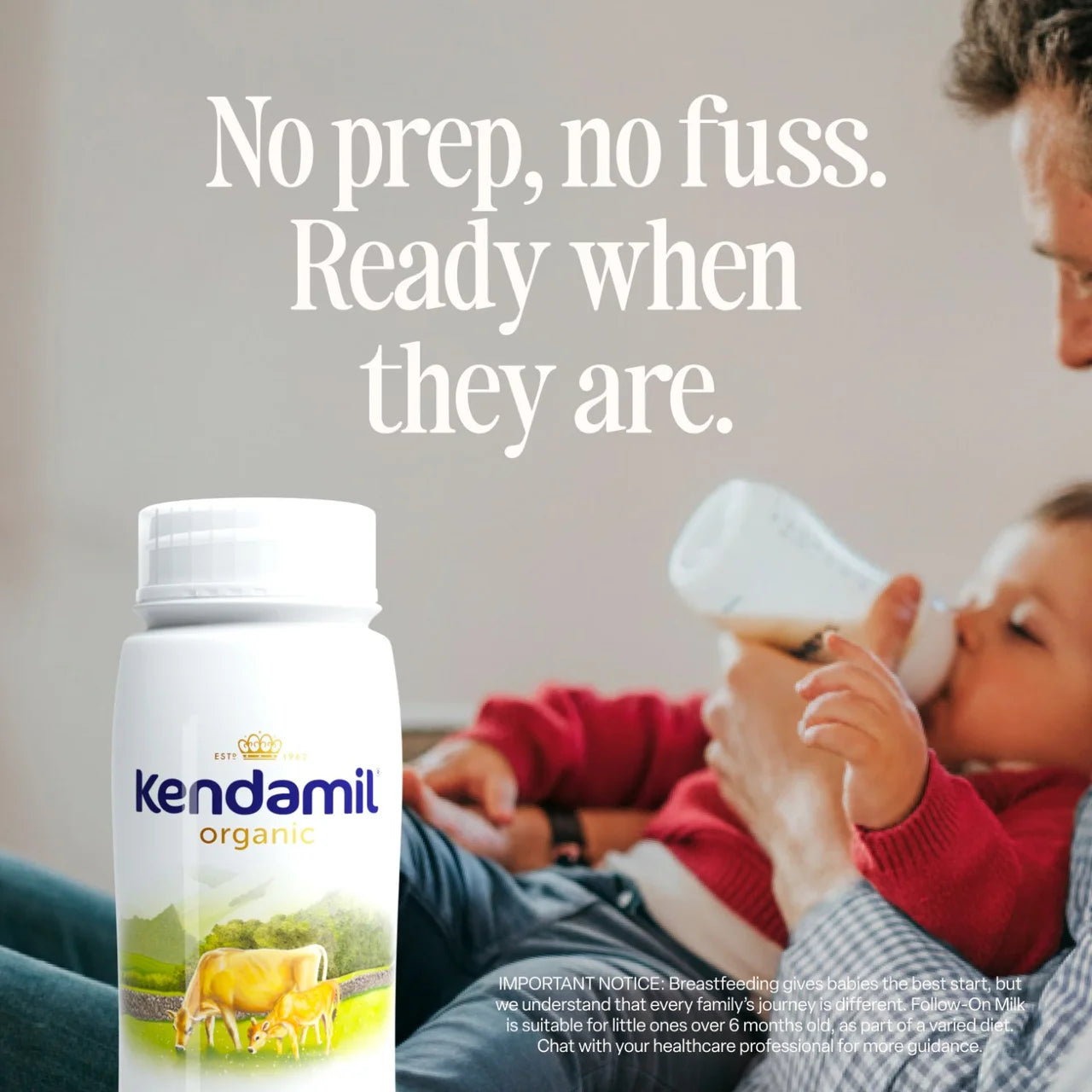 Kendamil organic bottle with a baby being fed, text 'No prep, no fuss. Ready when they are.'
